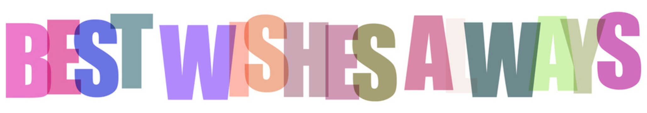 Colorful Greeting Card Best Wishes Always with Rainbow Typography in Playful Font with Bright Lighting for Greeting Card Design