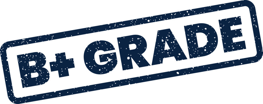Distressed rubber stamp featuring B+ GRADE text representing a strong academic evaluation or performance level
