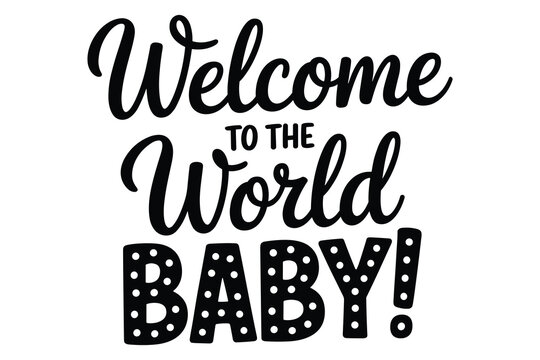 Welcome to the World Baby Text Design with Polka Dots Celebration Graphic