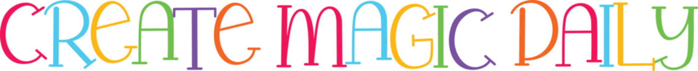 Create magic daily colorful lettering on transparent background inspirational quote for daily motivation and creativity © MdSazzad