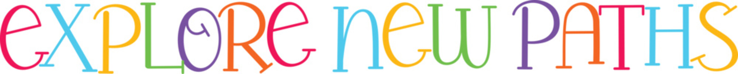 Explore new paths colorful lettering on transparent background inspirational quote for adventure and discovery © MdSazzad