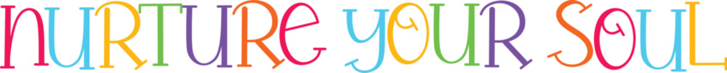 Nurture your soul colorful typography vector letters for self care and inner peace motivation © MdSazzad