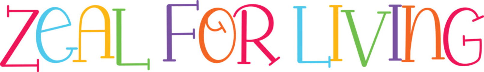 Zeal for living colorful lettering artistic vibrant typography © MdSazzad