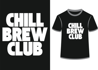 Fototapeta premium Chill brew coffee tshirt design with bold block typography for cafe culture and morning caffeine lovers style