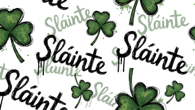 Sketchy Sl&aacute;inte Text and Green Shamrocks Seamless Pattern, A seamless pattern featuring sketchy, hand-drawn green shamrocks and the Irish word "Sl&aacute;inte" in a black, graffiti-style script with drips 