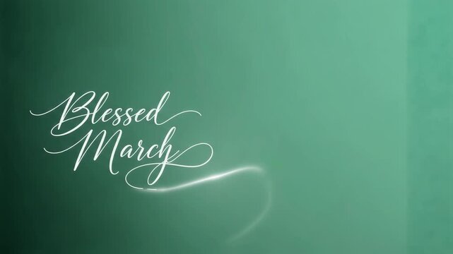 Blessed March lettering animation on green background. Calligraphy text for St Patricks day and seasonal greeting card.