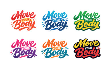 Move Your Body Logos. Seasonal holiday banner with promotional slogan presenting modern lettering logo set for Move Your Body,