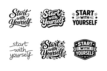 Fototapeta premium Start with yourself lettering. Set lettering. harmonious lettering variations of the same emblematic concept, each with different artistic interpretation