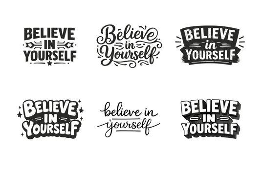 Believe in Yourself. Set lettering. harmonious lettering variations of the same emblematic concept, each with different artistic interpretation (Blocky