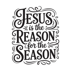 Fototapeta premium Jesus Is The Reason For The Season. Vector Design Isolated on White Background