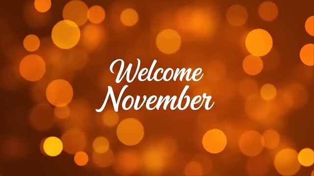 Welcome November Text Overlay on a Bokeh Background with Warm Orange and Yellow Lights