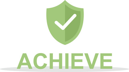 Achieve Text with Green Shield and Checkmark for Protection and Successful Completion