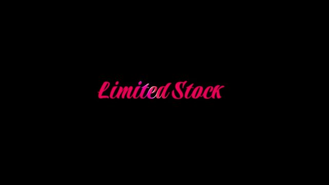 Pink cursive text 'Limited Stock' on a black background, indicating scarcity or a special offer.