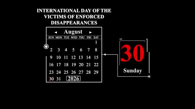 International Day of Victims of Enforced Disappearances August 30, 2026. A very important date in the calendar. Signing a day on a calendar.