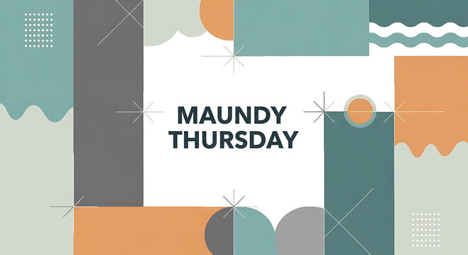 A colorful abstract graphic design for Maundy Thursday with geometric shapes and bold text