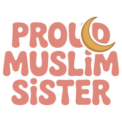 01 Proud Muslim Sister, cute rounded typography, friendly Muslim.