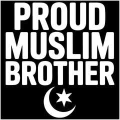 Proud Muslim Brother, bold modern typography.