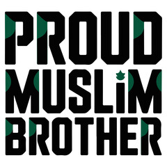 Proud Muslim Brother, bold statement typography.
