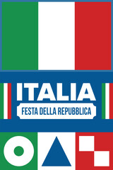 Italia. Festa della Repubblica Italiana. Text in italian: Italian Republic Day. Happy national holiday. Celebrated annually on June 2 in Italia. Italy flag. Patriotic design. Vector poster