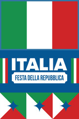 Italia. Festa della Repubblica Italiana. Text in italian: Italian Republic Day. Happy national holiday. Celebrated annually on June 2 in Italia. Italy flag. Patriotic design. Vector poster