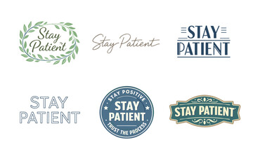 Fototapeta premium Stay patient motivational designs collection with inspirational quotes