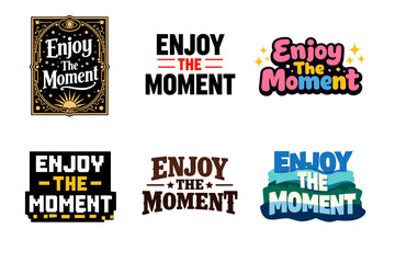 Fototapeta premium Enjoy the moment: diverse typography collection design variations