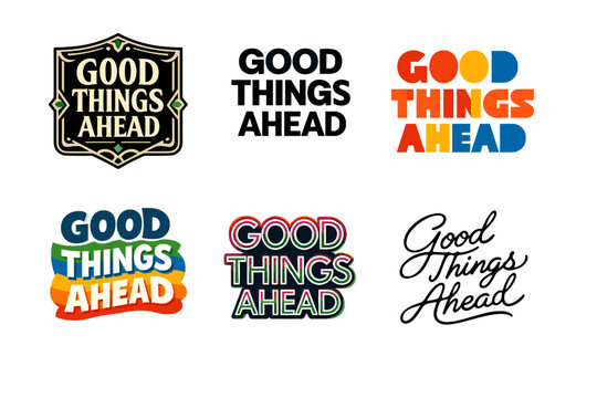 Good things ahead typography design variations in vibrant styles