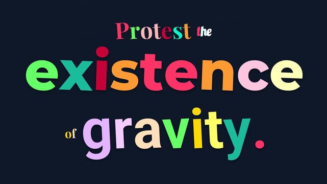 Animated Motivation Quote Protest the existence of gravity Dynamic text for business challenge lifestyle concepts