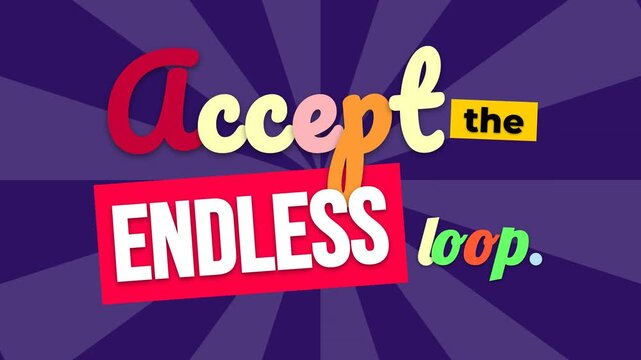 Animated motivation quote Accept the ENDLESS loop on vibrant radial background fostering positive mindset