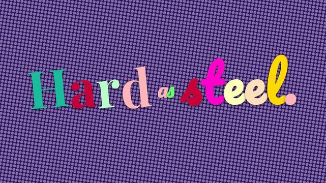 Colorful Hard as steel motivation quote animates on dotted purple background signifying strength and resilience for business or personal content