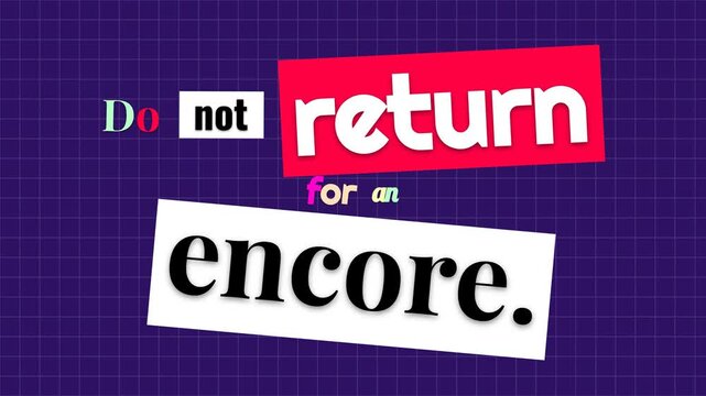 Dynamic kinetic typography reveals motivation quote Do not return for an encore Inspirational message for businesslifestyle