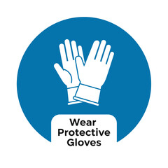 Obraz premium Wear Protective Gloves Mandatory Safety Sign