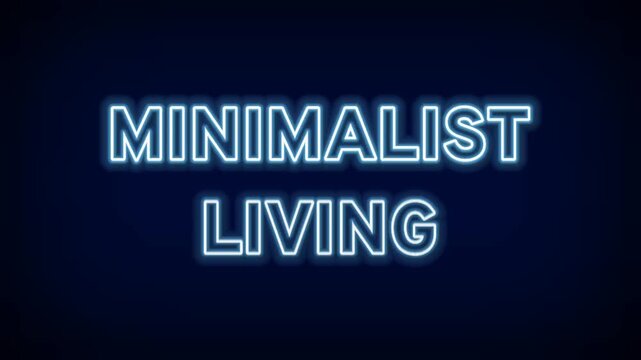 Minimalist living neon blue glowing sign for lifestyle blog home organization and simple life philosophy concept on dark aesthetic background