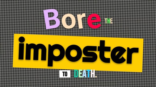 Animated motivation quote Bore the imposter to DEATH empowering selfbelief and overcoming doubt