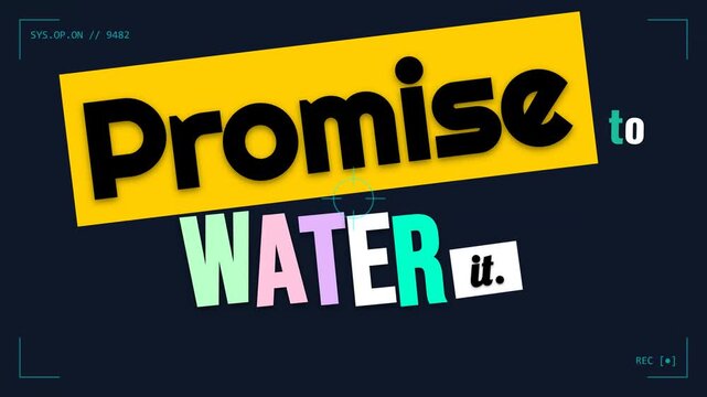 Dynamic text animation reveals a compelling motivation quote Promise to WATER it emphasizing growth and commitment for business success