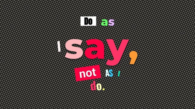 Animated motivation quote Do as I say not as I do appears on a dotted background ideal for business concepts
