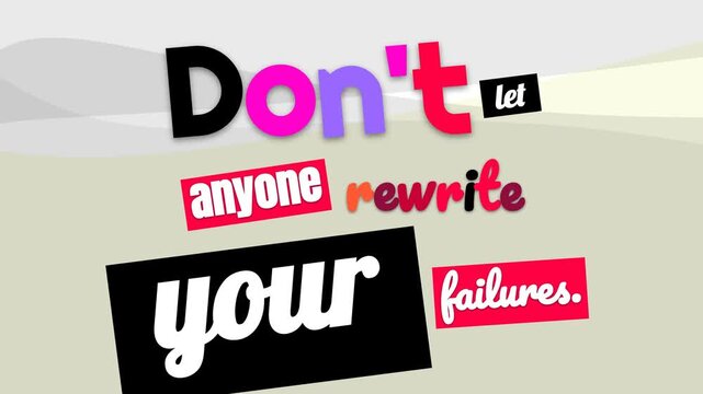 Dynamic motivation quote Dont let anyone rewrite your failures displayed with energetic text animation