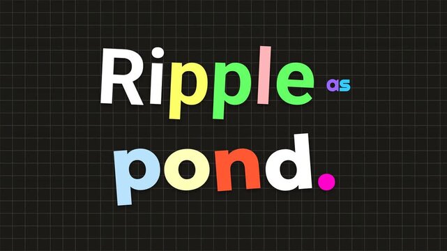 Colorful animated text forms Ripple as pond on a grid background A bright motivation quote