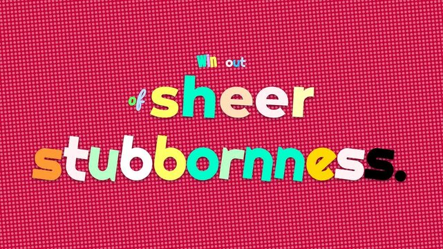 Animated motivation quote Win out of sheer stubbornness in colorful text on red halftone background