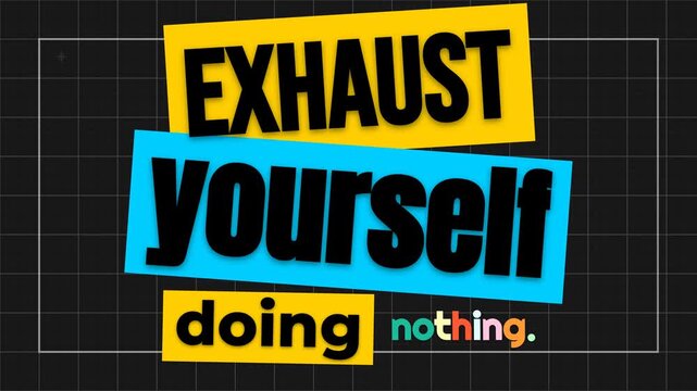 Animated motivation quote Exhaust yourself doing nothing Text reveal on grid background ideal for lifestyle or business content