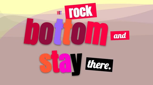 Animated graphic with an ironic motivation quote hit rock bottom and stay there Text reveals on abstract background