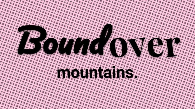 Animated text Boundover mountains appears on a pink halftone background a dynamic motivation quote