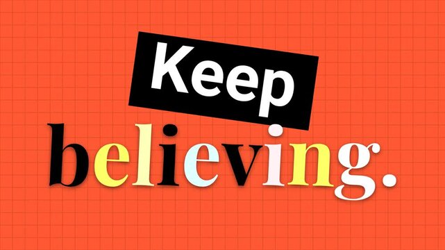 Animated Keep believing motivation quote appearing on an orange grid background Inspiring message