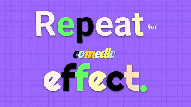 Colorful animated text Repeat for comedic effect on grid background useful for a motivation quote business or lifestyle video