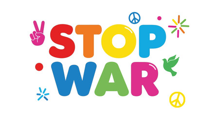 Fototapeta premium Vibrant Stop War Message with Peace Symbols and Colorful Typography Surrounding the Text in a Graphic Illustration