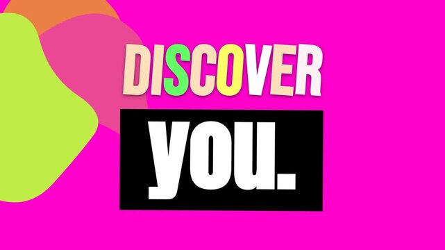 Animated motivation quote DISCOVER YOU with vibrant abstract shapes on a magenta background