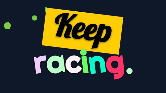 Animated colorful text Keep rad transitions to Keep racing on a dark background Dynamic motivation quote for positive content