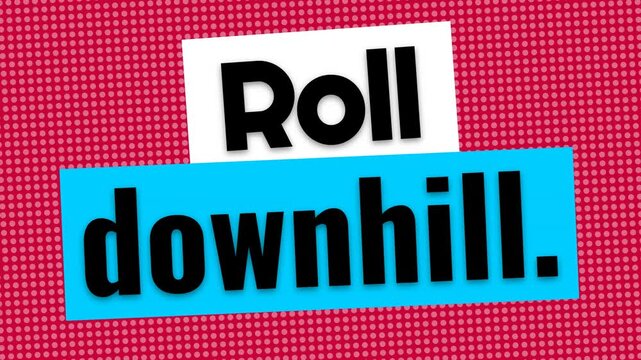Dynamic motivation quote graphic Roll downhill on a vibrant red halftone background ideal for concepts of momentum