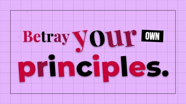 Bold dynamic text Betray your own principles animates on a pink grid background A strong motivation quote for reflection