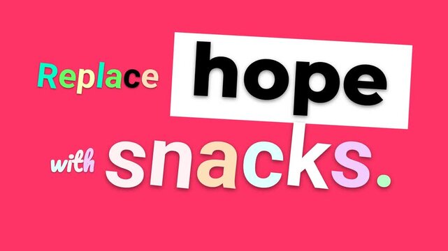 Humorous motivation quote Replace hope with snacks text animation on a pink background ideal for lifestyle
